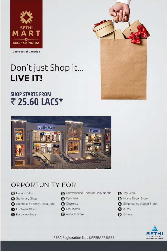 Sethi Mart will provide all the basic as well as luxurious requirements within the vicinity of Sec 150, Noida